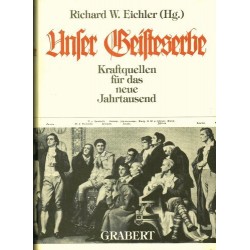 Unser Geisteserbe. Von Richard W. Eichler (1995).