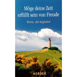 Möge deine Zeit erfüllt sein von Freude. Von Sylvia Müller (2006).