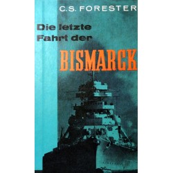 Die letzte Fahrt der Bismarck. Von C.S. Forester (1959).