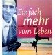 Einfach mehr vom Leben. Von Jörg Löhr (2000).