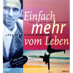 Einfach mehr vom Leben. Von Jörg Löhr (2000).