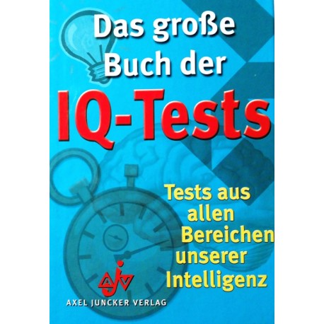 Das große Buch der IQ-Tests. Von: Axel Juncker Verlag (2002).