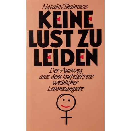 Keine Lust zu leiden. Von Natalie Shainess (1987).