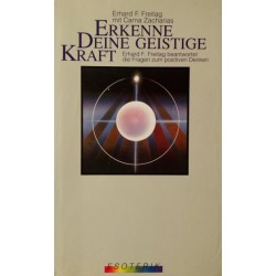 Erkenne deine geistige Kraft. Von Erhard F. Freitag (1987).