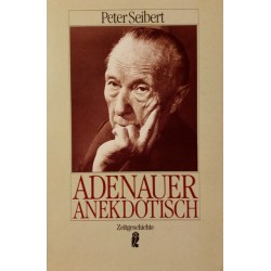Adenauer Anekdotisch. Von Peter Seibert (1989).