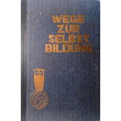 Wege zur Selbstbildung. Vierter Band. Von G. Altenkirch (1931).