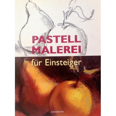 Pastell Malerei für Einsteiger. Von Francisco Asenio Cerver (1999).