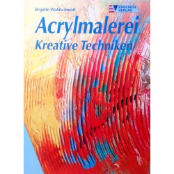 Acrylmalerei. Von Brigitte Waldschmidt (2000).