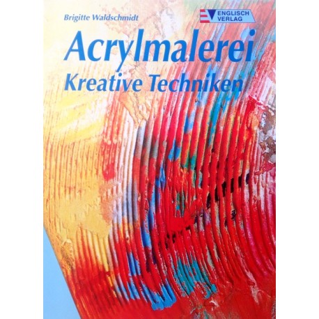 Acrylmalerei. Von Brigitte Waldschmidt (2000).