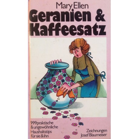 Geranien und Kaffeesatz. Von Mary Allen (1980).