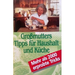 Großmutters Tipps für Haushalt und Küche. Von Alexandra Osten (2001).