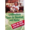 Großmutters Tipps für Haushalt und Küche. Von Alexandra Osten (2001).