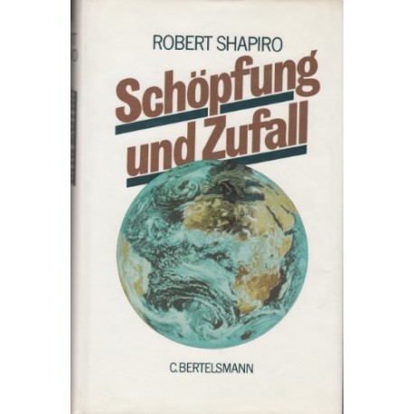 Schöpfung und Zufall. Von Robert Shapiro (1987).
