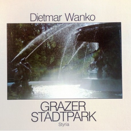 Grazer Stadtpark. Von Dietmar Wanko (1986). Handsigniert!