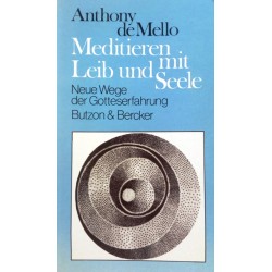 Meditieren mit Leib und Seele. Von Anthony de Mello (1989).
