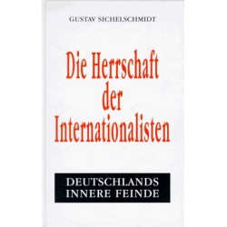 Die Herrschaft der Internationalisten. Von Gustav Sichelschmidt (1994).