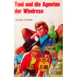 Toni und die Agenten der Windrose. Von Hardy Forster (1983).
