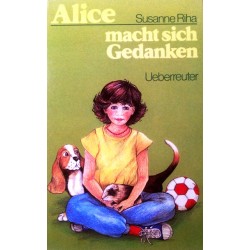 Alice macht sich Gedanken. Von Susanne Riha (1985).