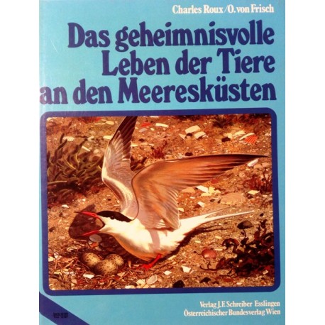 Das geheimnisvolle Leben der Tiere an den Meeresküsten. Von Charles Roux (1994).
