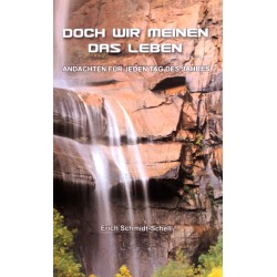 Doch wir meinen das Leben. Von Erich Schmidt-Schell (2005).