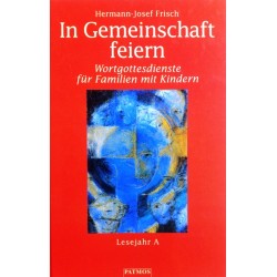 In Gemeinschaft feiern. Von Hermann-Josef Frisch (1998).