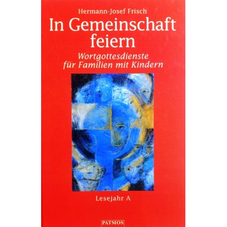 In Gemeinschaft feiern. Von Hermann-Josef Frisch (1998).