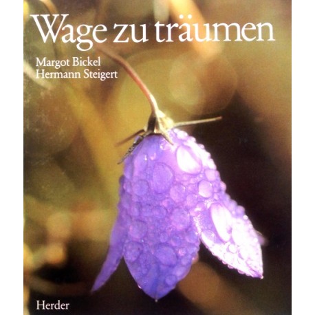 Wage zu träumen. Von Margot Bickel (1983).