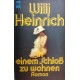 In einem Schloß zu wohnen. Von Willi Heinrich (1981).