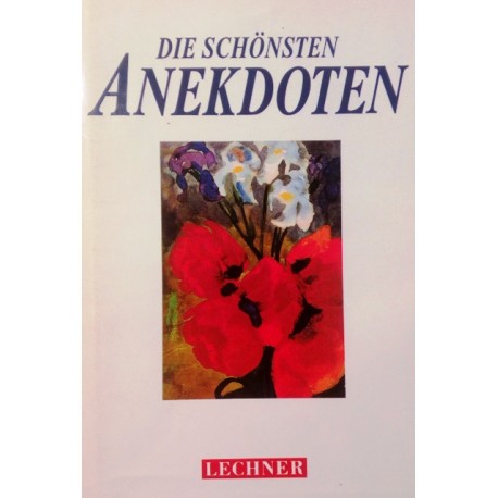 Die schönsten Anekdoten. Von: Lechner Verlag (1991).