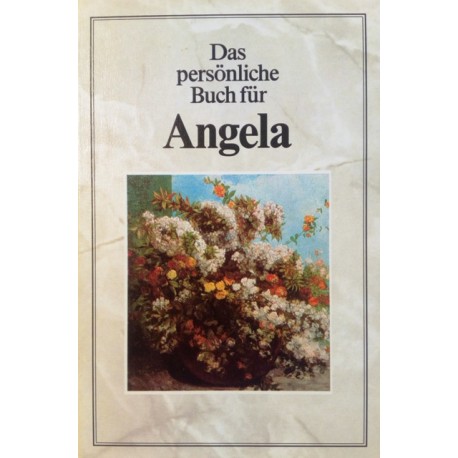Das persönliche Buch für Angela. Von Thomas Poppe (1985).