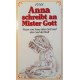 Anna schreibt an Mister Gott. Von: Fynn (1987).