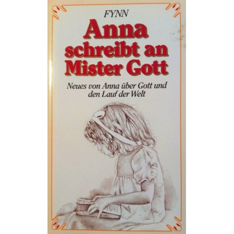 Anna schreibt an Mister Gott. Von: Fynn (1987).