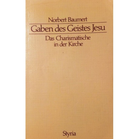 Gaben des Geistes Jesu. Von Norbert Baumert (1986).