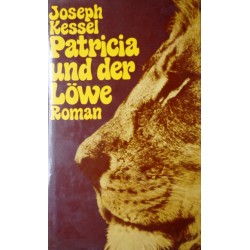 Patricia und der Löwe. Von Joseph Kessel.
