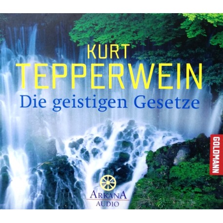 Die geistigen Gesetze. Von Kurt Tepperwein (2005).