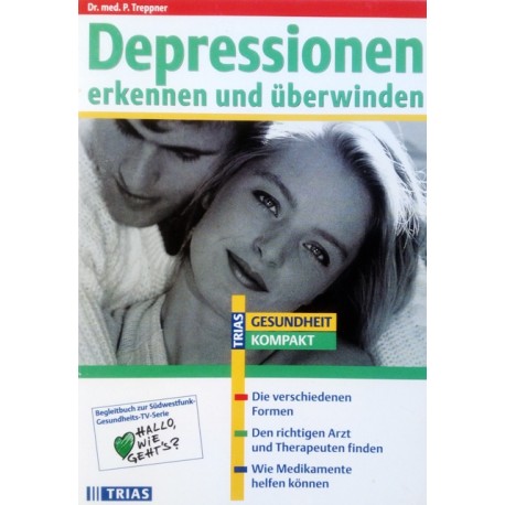 Depressionen erkennen und überwinden. Von Peter Treppner (1996).