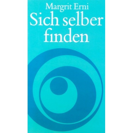 Sich selber finden. Von Margrit Erni (1981).