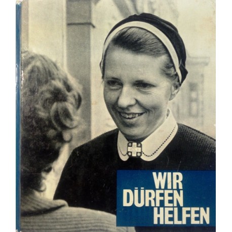 Wir dürfen helfen. Von Gert Schlegel (1963).