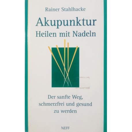 Akupunktur. Von Rainer Stahlhacke (1996).