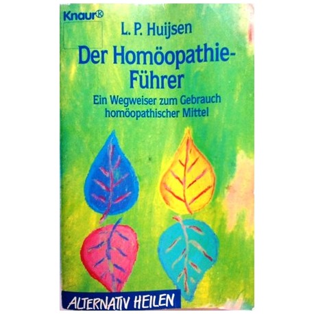 Der Homöopathie-Führer. Von L.P. Huijsen (1991).