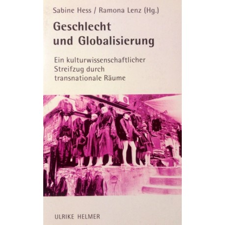 Geschlecht und Globalisierung. Von Sabine Hess (2001).