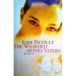 Die Wahrheit meines Vaters. Von Jodi Picoult (2007).