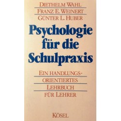 Psychologie für die Schulpraxis. Von Diethelm Wahl (1984).