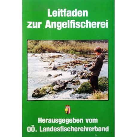 Leitfaden zur Angelfischerei. Von: OÖ. Landesfischereiverband (1994).