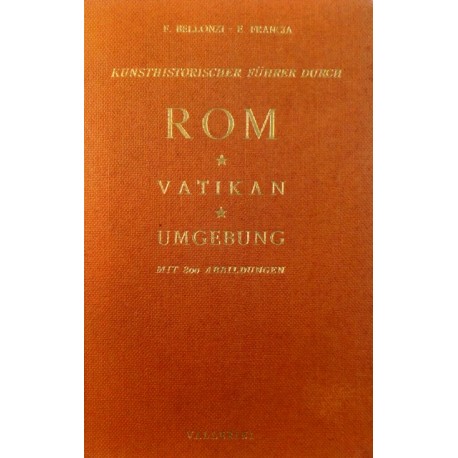Kunsthistorischer Führer durch Rom, Vatikan, Umgebung. Von F. Bellonzi (1955).