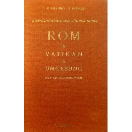 Kunsthistorischer Führer durch Rom, Vatikan, Umgebung. Von F. Bellonzi (1955).