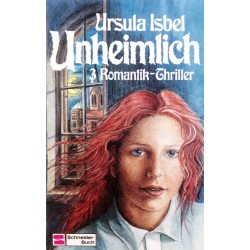 Unheimlich. Von Ursula Isbel (1989).