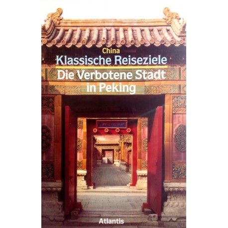 Die Verbotene Stadt in Peking. Von Dieter Struss (1989).