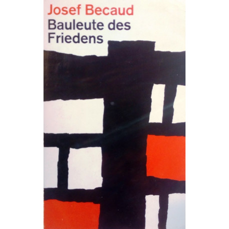Bauleute des Friedens. Von Josef Becaud (1963).