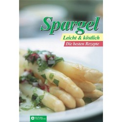 Spargel Leicht und köstlich. Die besten Rezepte. Compact (2005).